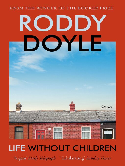 Title details for Life Without Children by Roddy Doyle - Wait list